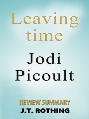 cover image of Leaving Time by Jodi Picoult--Review Summary